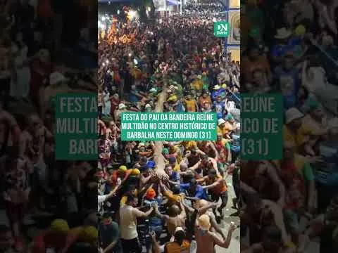 Festa do Pau da Bandeira movimenta Barbalha com tradição e fé