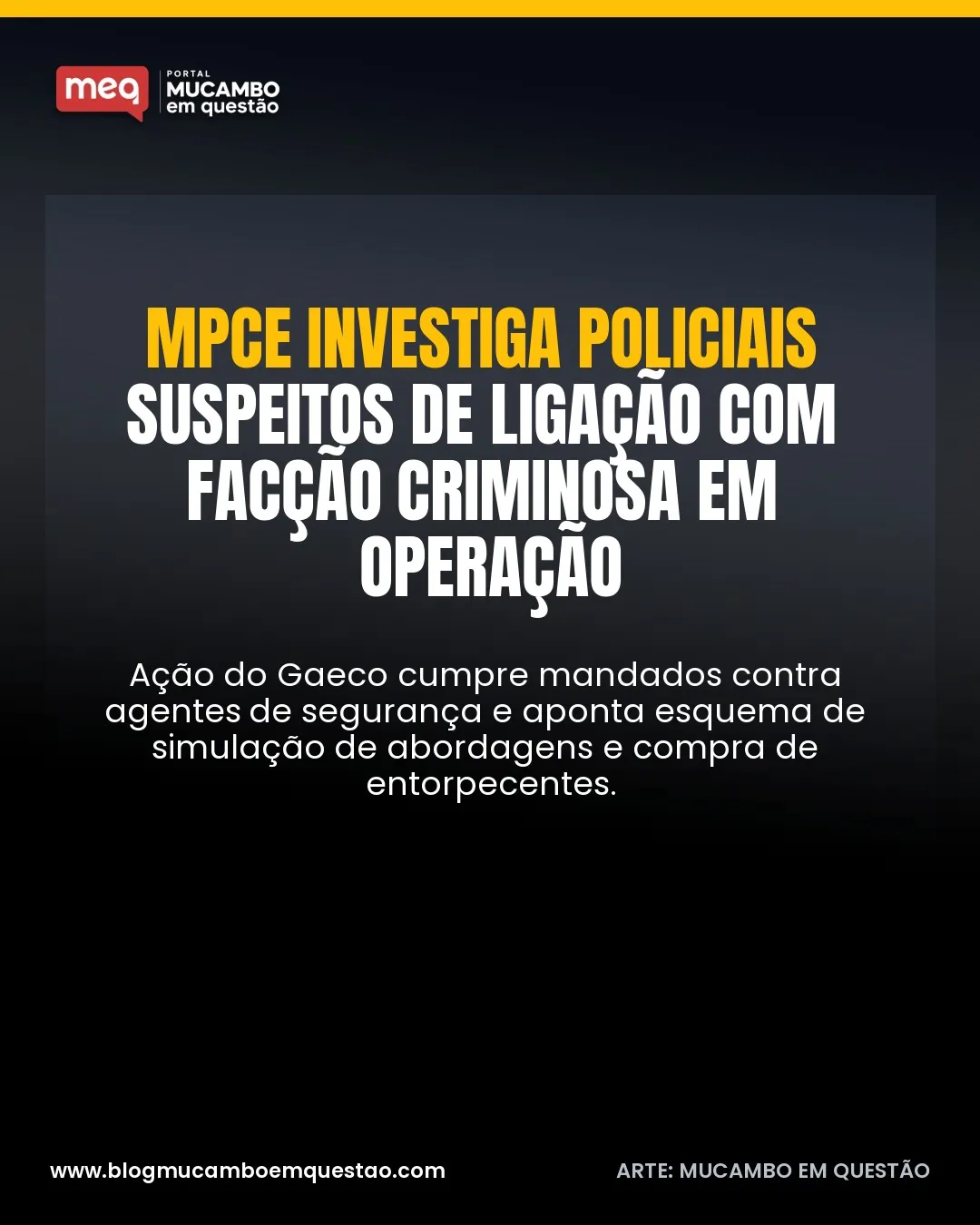 MPCE investiga policiais suspeitos de ligação com facção criminosa em operação