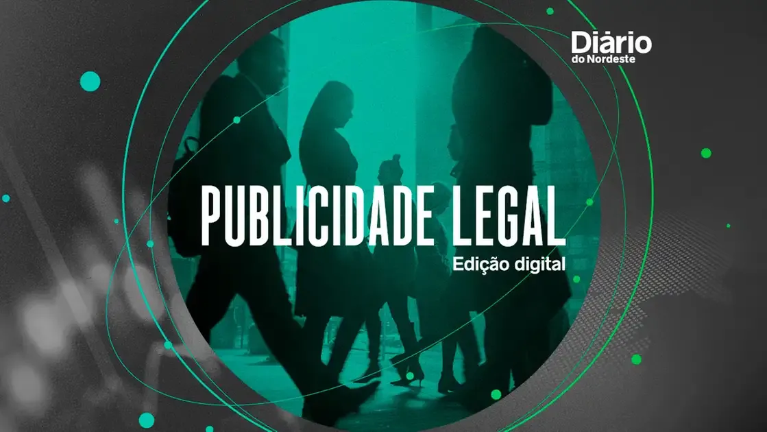 Publicidade Legal: Diário do Nordeste Lança Edições Digitais Diárias